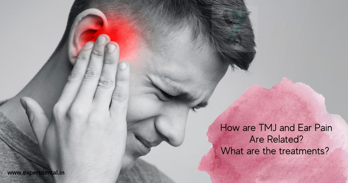 how-are-tmj-and-ear-pain-are-related-what-are-the-treatments